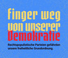 Plakat mit dem Slogan: Finger weg von unserer Demokratie - rechtspopulistische Parteien gefährden unsere freiheitliche Grundordnung